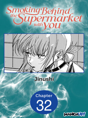 cover image of Smoking Behind the Supermarket with You, Chapter 32